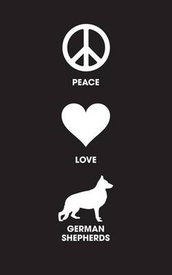 Book cover for Peace Love German Shepherds