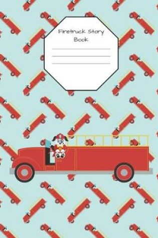 Cover of Firetruck Story Book Primary Journal Composition Notebook