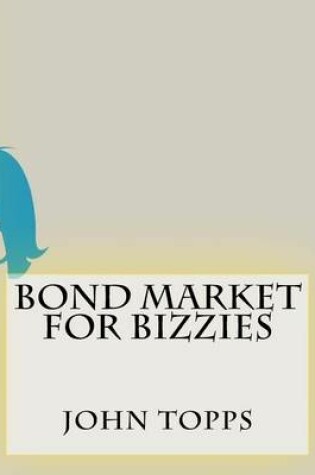 Cover of Bond Market For Bizzies