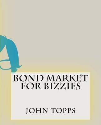 Book cover for Bond Market For Bizzies