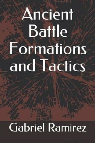 Cover of Ancient Battle Formations and Tactics