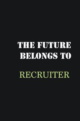 Book cover for The Future belongs to Recruiter