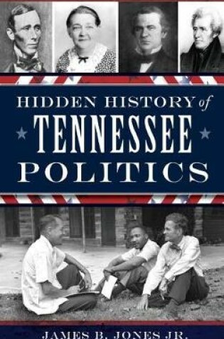 Cover of Hidden History of Tennessee Politics