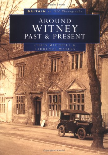 Book cover for Around Witney Past and Present in Old Photographs