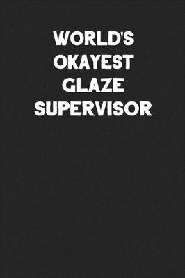 Book cover for World's Okayest Glaze Supervisor