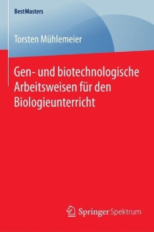 Cover of Gen- und biotechnologische Arbeitsweisen für den Biologieunterricht