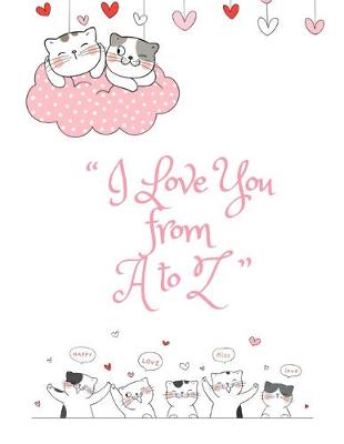 Book cover for I Love You from A to Z, Graph Paper Composition Notebook with a Cute Saying in the Front, Valentine's Day Gift for Him or Her