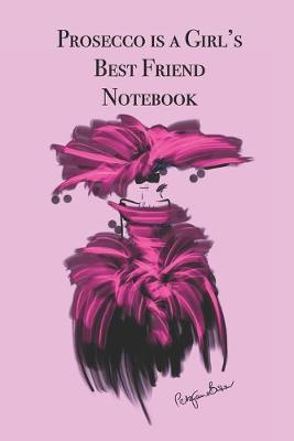 Book cover for Prosecco is a Girl's Best Friend Notebook