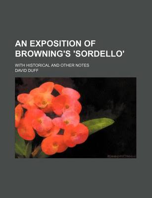 Book cover for An Exposition of Browning's 'Sordello'; With Historical and Other Notes