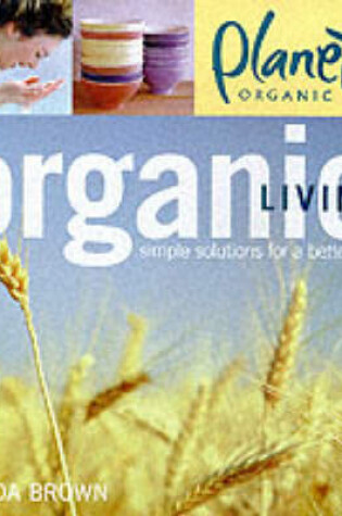 Cover of Planet Organic:  Organic Living