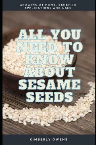 Cover of All You Need to Know about Sesame Seed