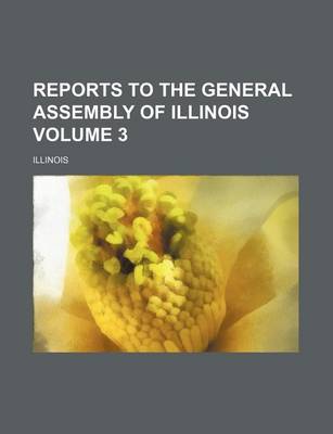 Book cover for Reports to the General Assembly of Illinois Volume 3