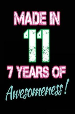 Cover of Made In 11 - 7 Years of Awesomeness