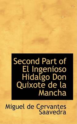 Book cover for Second Part of El Ingenioso Hidalgo Don Quixote de La Mancha