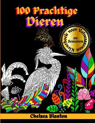 Book cover for 100 Prachtige Dieren Kleurboek voor Volwassenen en Senioren