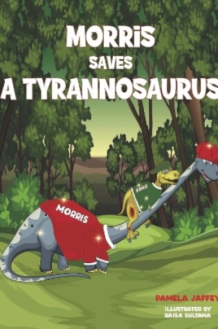 Cover of Morris Saves a Tyrannosaurus
