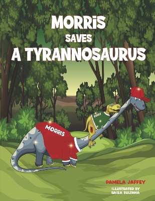 Book cover for Morris Saves a Tyrannosaurus