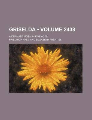 Book cover for Griselda (Volume 2438); A Dramatic Poem in Five Acts