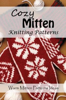Book cover for Cozy Mitten Knitting Patterns