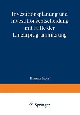 Book cover for Investitionsplanung und Investitionsentscheidung mit Hilfe der Linearprogrammierung