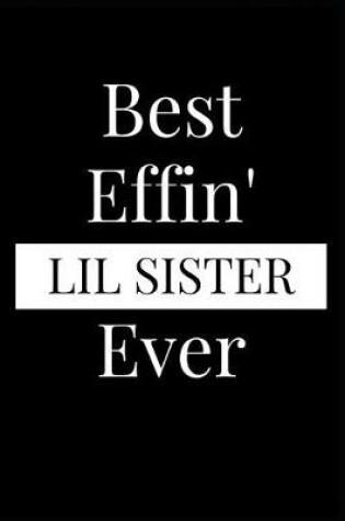 Cover of Best Effin' Lil Sister Ever