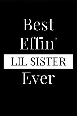 Book cover for Best Effin' Lil Sister Ever