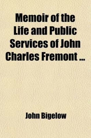 Cover of Memoir of the Life and Public Services of John Charles Fremont