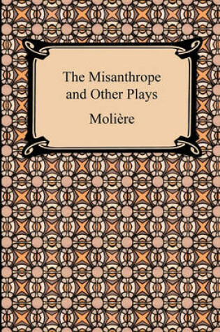 Cover of The Misanthrope and Other Plays