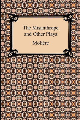 Book cover for The Misanthrope and Other Plays
