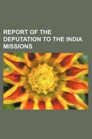 Cover of Report of the Deputation to the India Missions