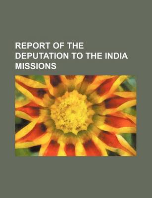 Book cover for Report of the Deputation to the India Missions