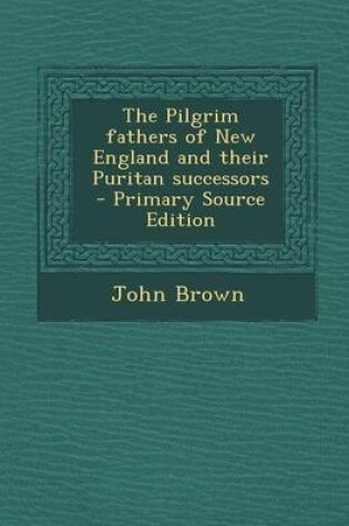 Cover of Pilgrim Fathers of New England and Their Puritan Successors