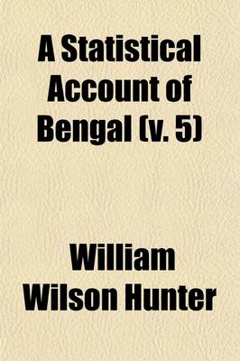 Book cover for A Statistical Account of Bengal (Volume 5)