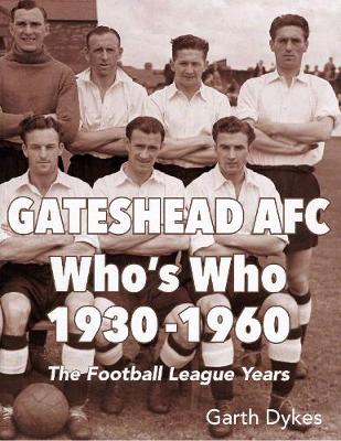 Book cover for Gateshead AFC Who's Who 1930-1960