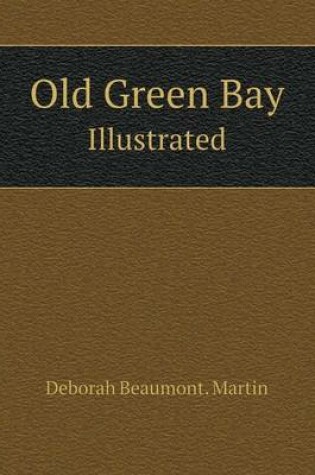 Cover of Old Green Bay Illustrated