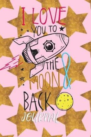 Cover of I Love You to the Moon & Back Journal