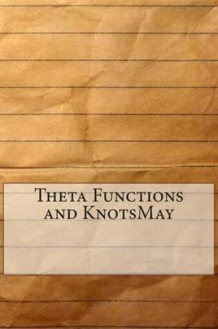 Cover of Theta Functions and Knotsmay