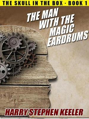 Book cover for The Man with the Magic Eardrums