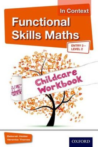 Cover of Functional Skills Maths In Context Childcare Workbook E3 - L2