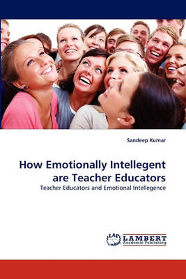 Book cover for How Emotionally Intellegent are Teacher Educators
