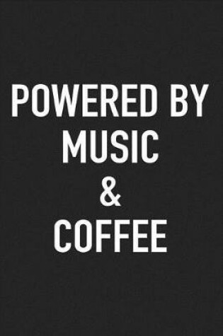 Cover of Powered by Music and Coffee