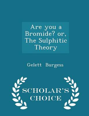 Book cover for Are You a Bromide? Or, the Sulphitic Theory - Scholar's Choice Edition