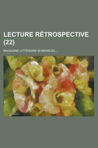 Cover of Lecture Retrospective (22); Magazine Litteraire Bi-Mensuel