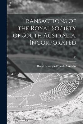 Book cover for Transactions of the Royal Society of South Australia, Incorporated; 90