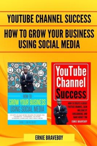 Cover of How to Grow Your Business Using Social Media & YouTube Channel Success