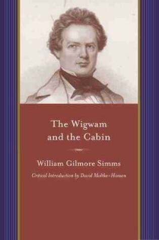 Cover of The  Wigwam and the Cabin