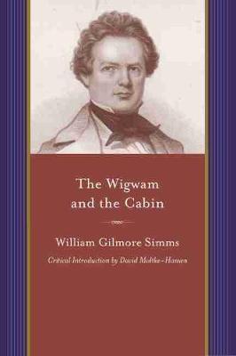 Book cover for The  Wigwam and the Cabin