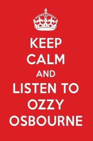 Cover of Keep Calm and Listen to Ozzy Osbourne