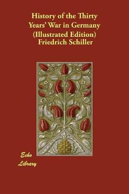 Book cover for History of the Thirty Years' War in Germany (Illustrated Edition)