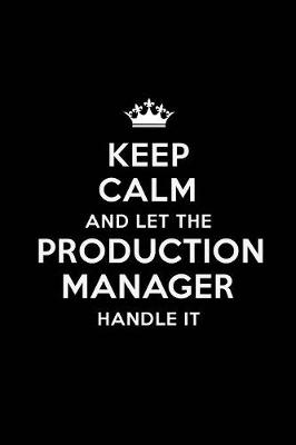 Book cover for Keep Calm and Let the Production Manager Handle It